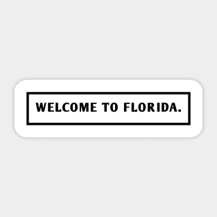 Welcome To Florida Sticker